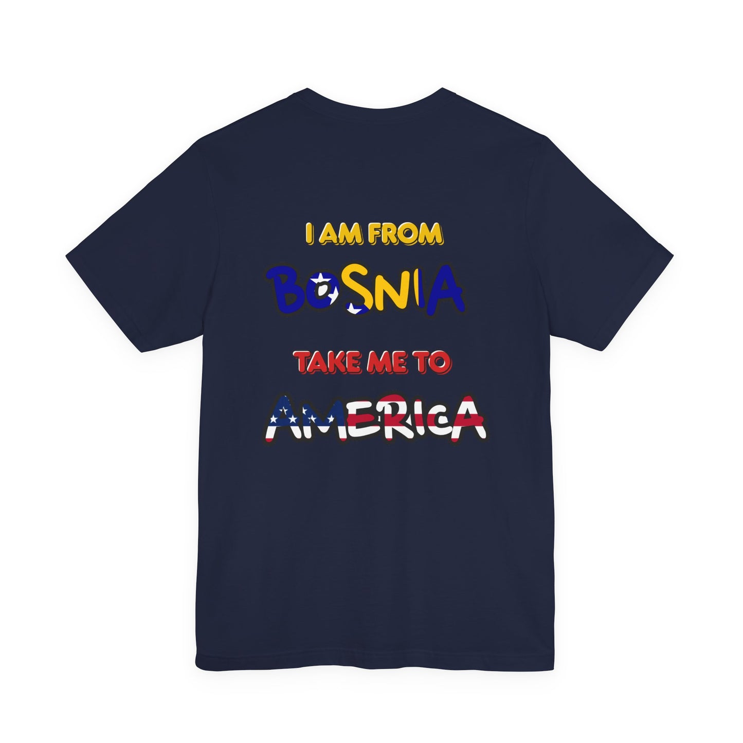 "I Am From Bosnia, Take Me to America" Graphic Tee