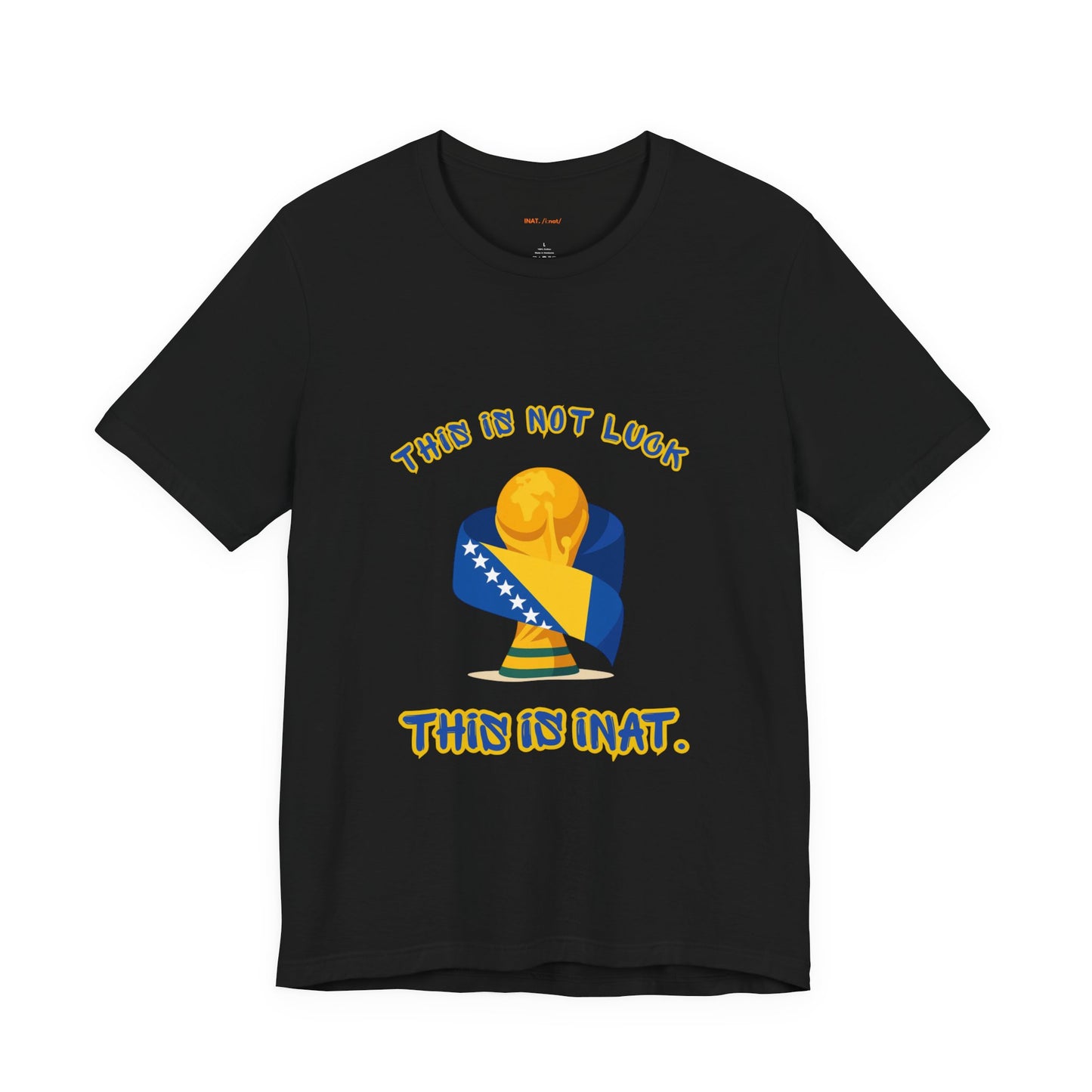 This is INAT Unisex Tee World Cup Edition