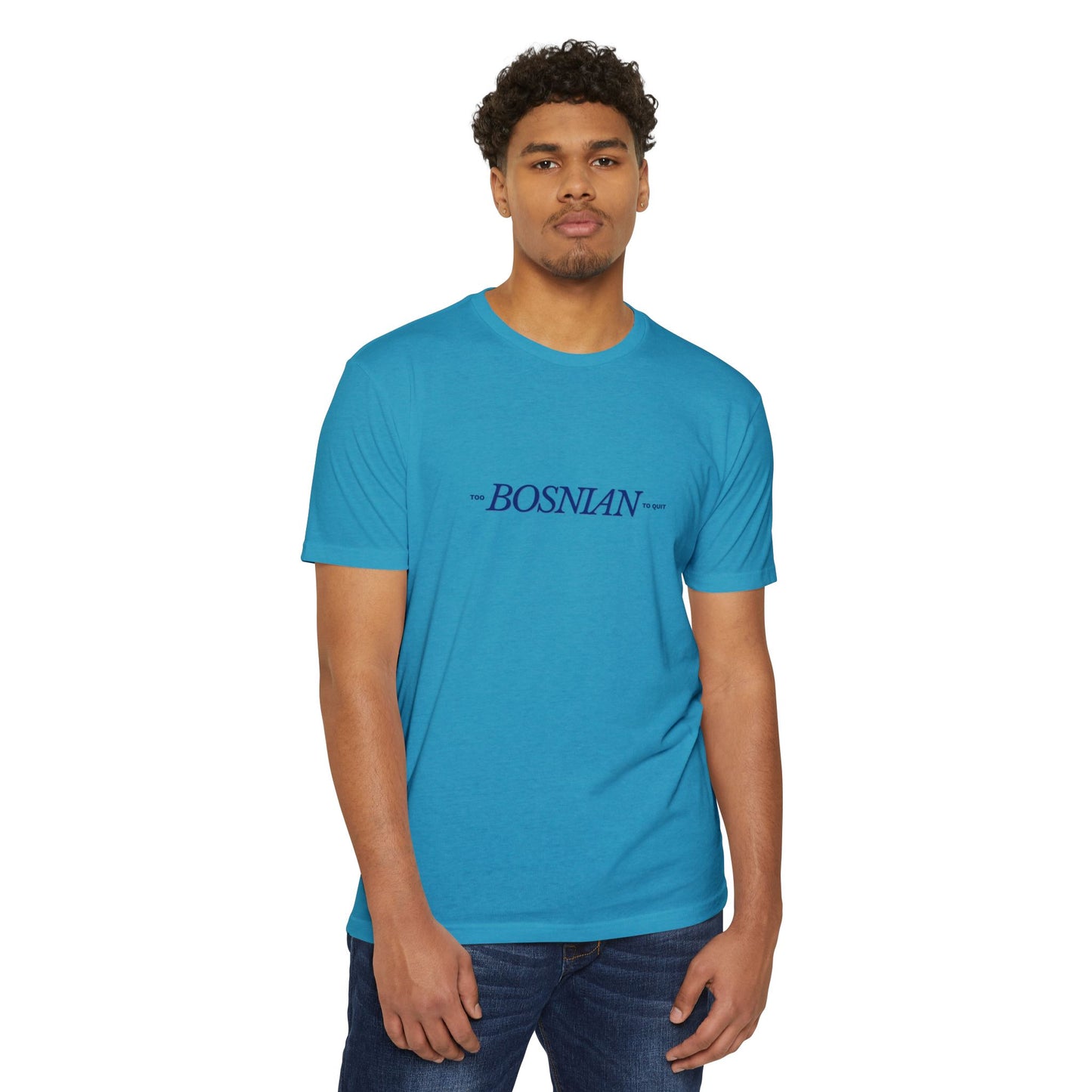 Too Bosnian To Quit Unisex T-shirt