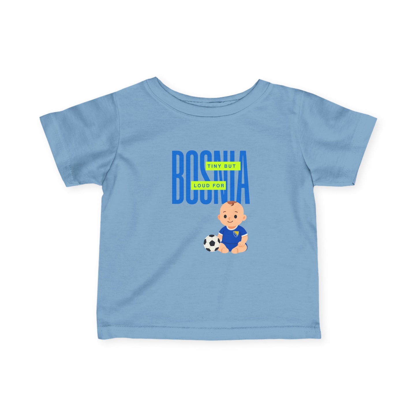 "Loud For Bosnia" Cute Infant Tee