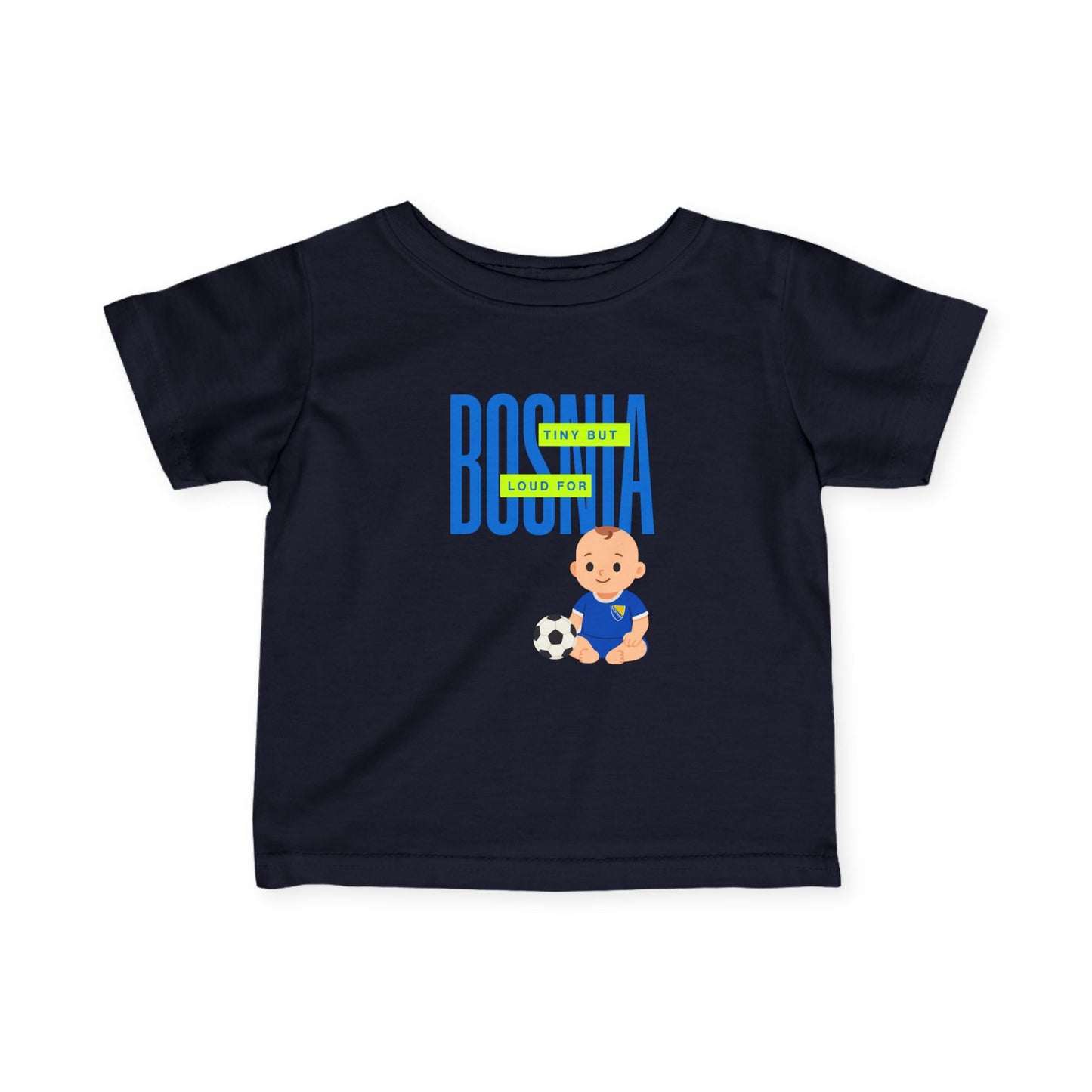 "Loud For Bosnia" Cute Infant Tee