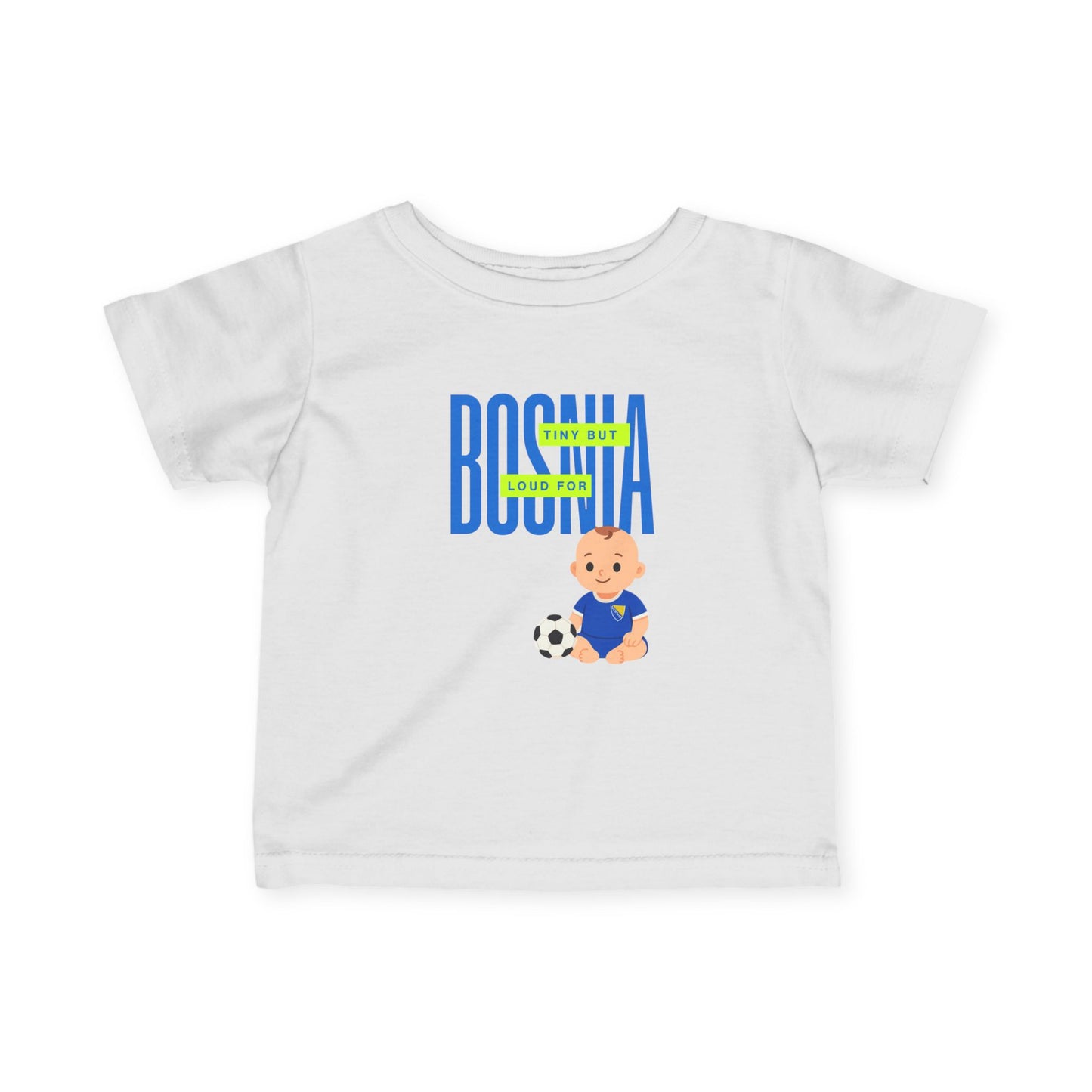 "Loud For Bosnia" Cute Infant Tee