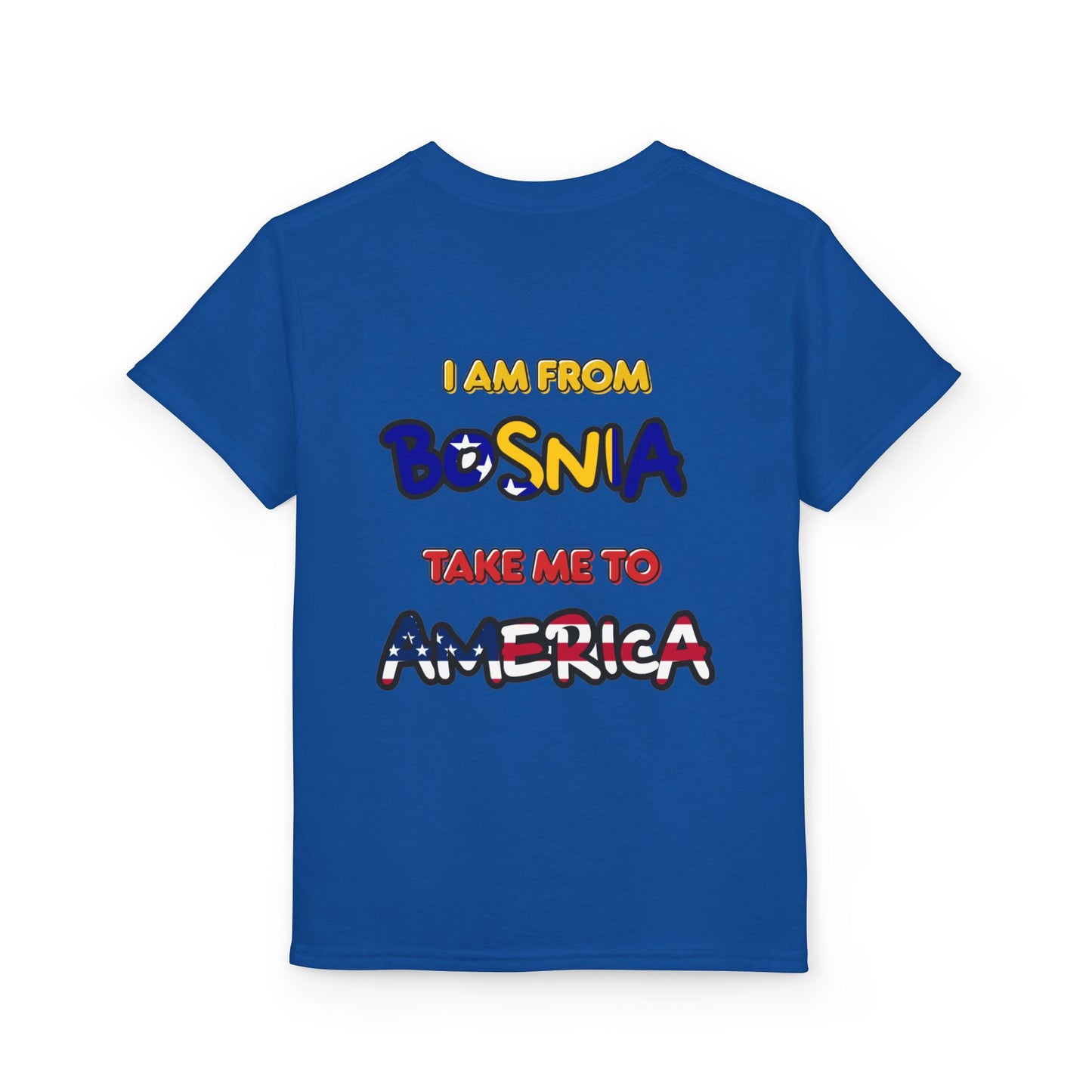 "I Am From Bosnia, Take Me to America" YOUTH Tee