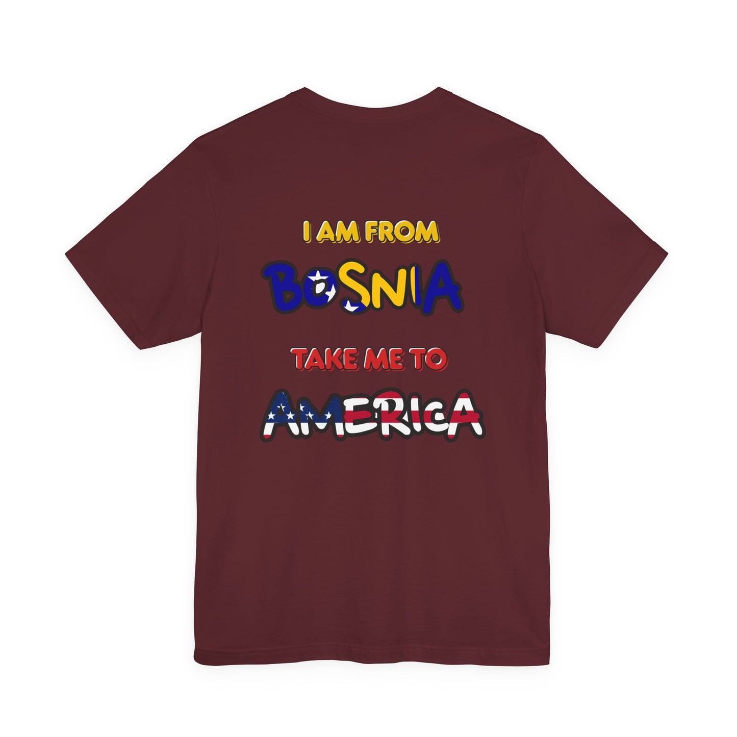 "I Am From Bosnia, Take Me to America" Graphic Tee