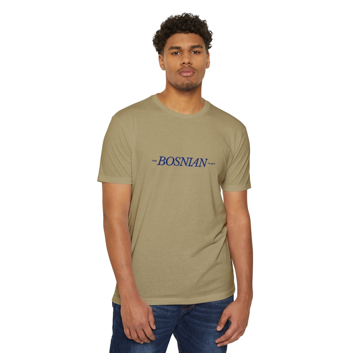 Too Bosnian To Quit Unisex T-shirt