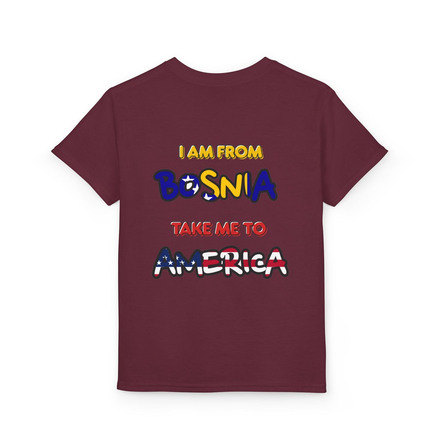 "I Am From Bosnia, Take Me to America" YOUTH Tee